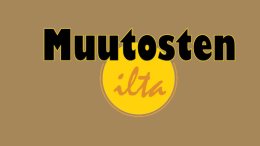 Muutosten ilta