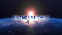 Mis ajad on tulekul?