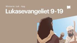 Lukasevangeliet 9-19
