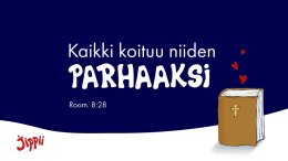 Kaikki koituu niiden parhaaksi