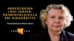 Arkeologi Minna Silver. Paimentolaisilla eri aikakäsitys
