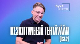 Keskittyneenä tehtävään, osa 2