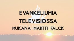 Evankeliumia televisossa. Vieraana Martti Falck