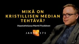 Mikä on kristillisen median tehtävä? Martti Pyykönen