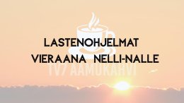 Lastenohjelmat. Vieraana Nelli-Nalle