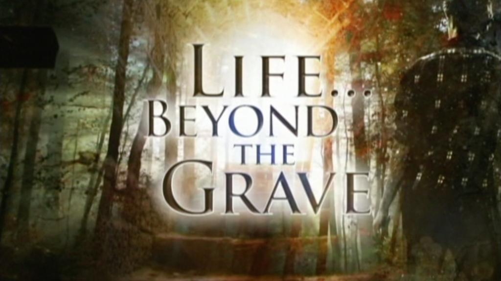 Life Beyond The Grave