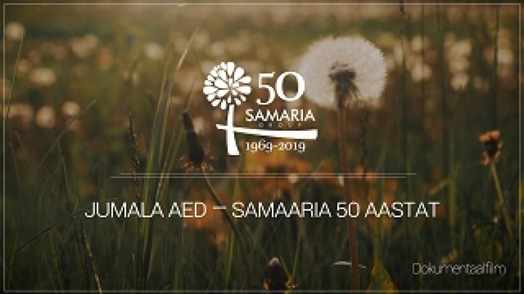 Jumala aed - Samaaria 50 aastat