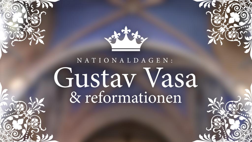 Nationaldagen: Gustav Vasa och reformationen