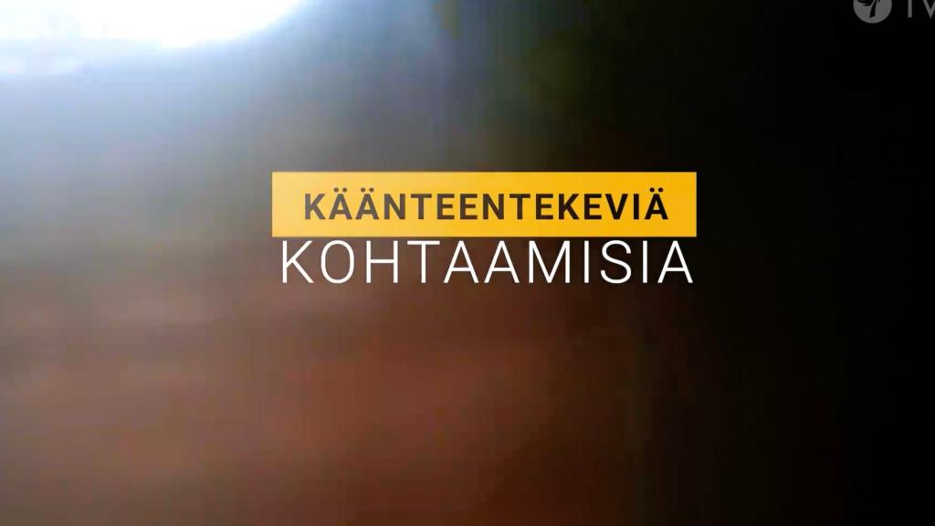 Käänteentekeviä kohtaamisia