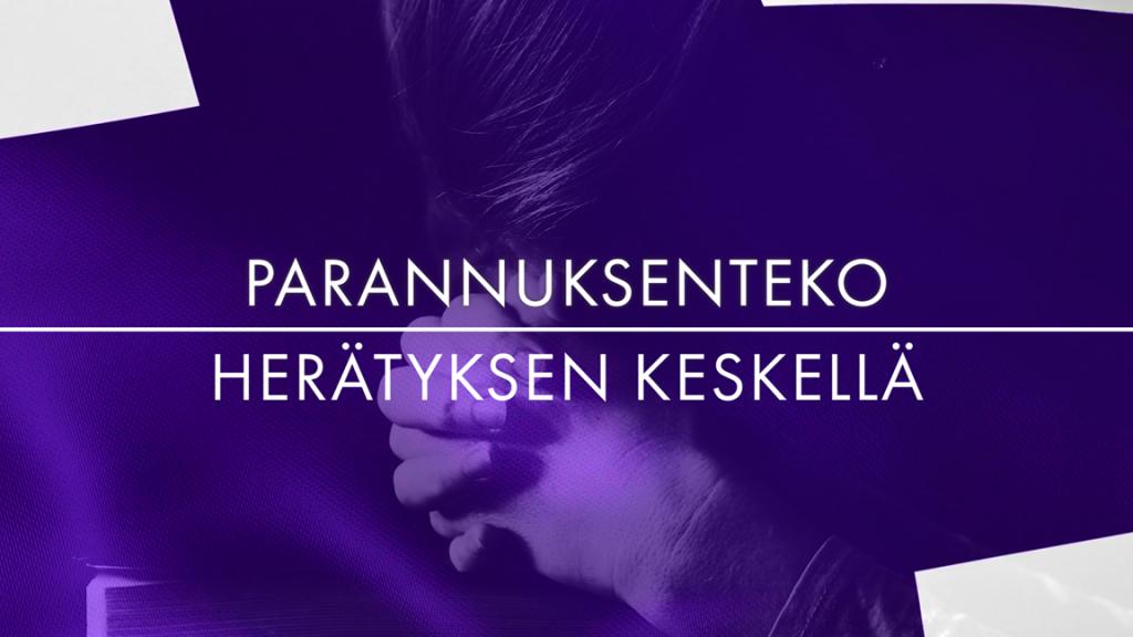 Parannuksenteko herätyksen keskellä