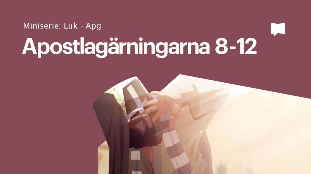 Apostlagärningarna 8-12