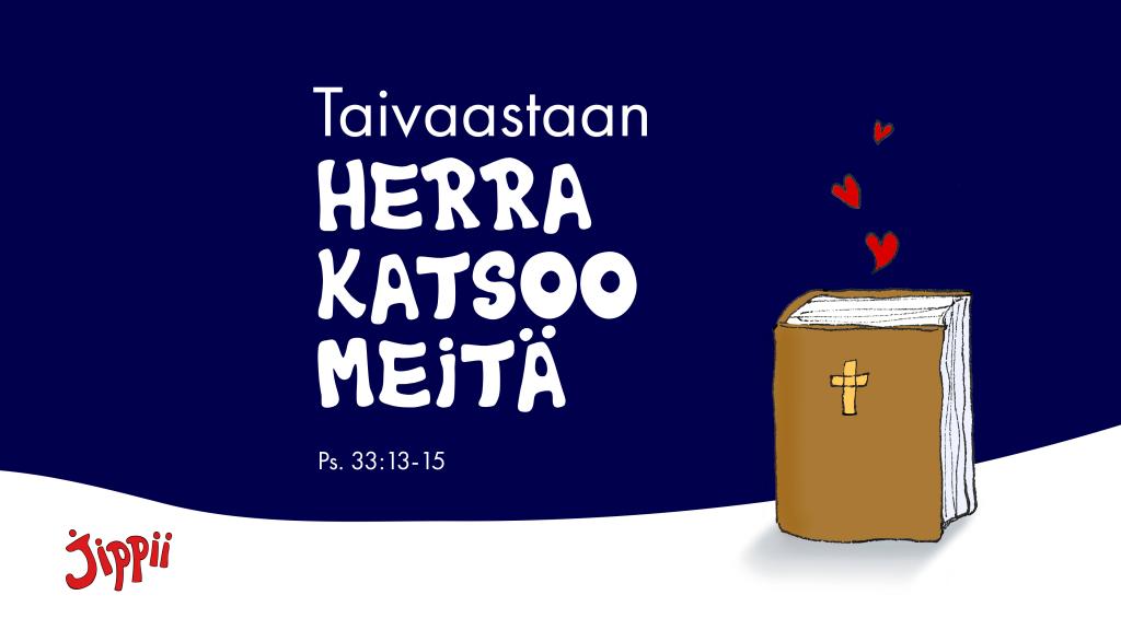Taivaastaan Herra katsoo meitä