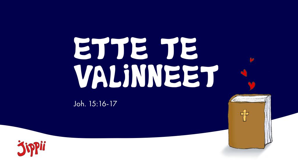 Ette te valinneet