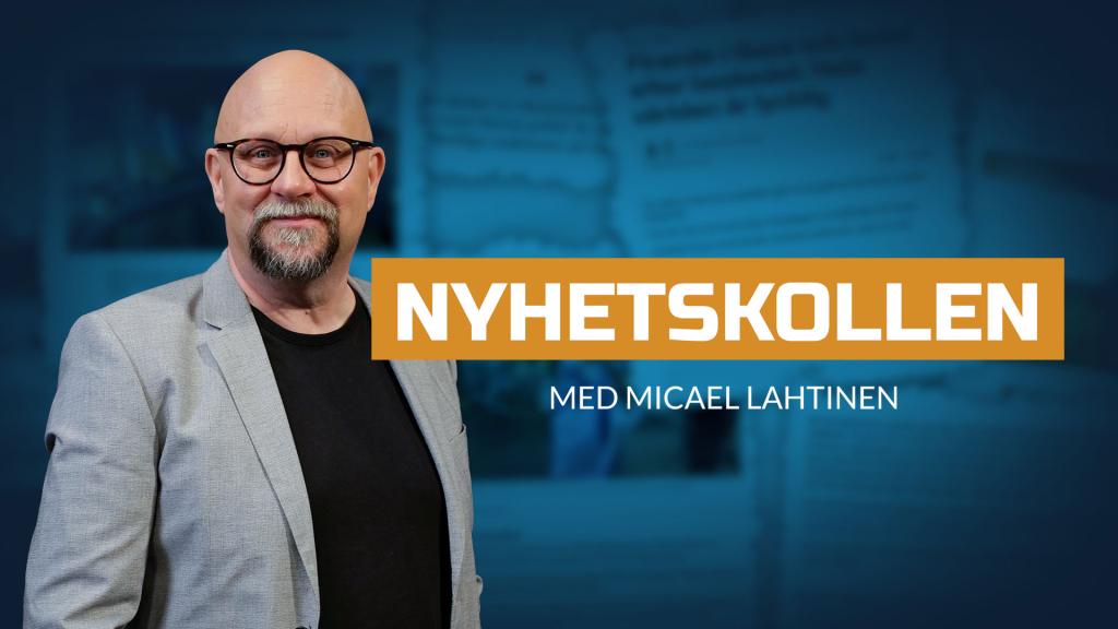 Nyhetskollen med Micael Lahtinen