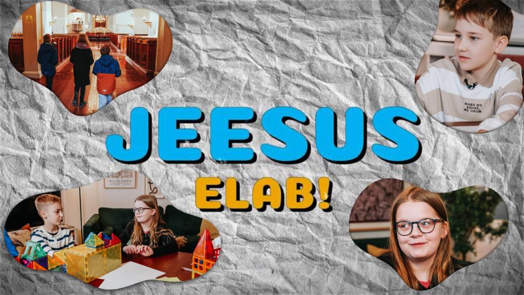 Lastesaade: Jeesus elab!