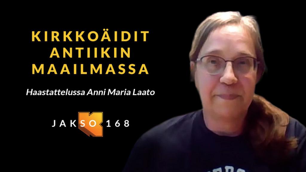 Kujalla Anni Maria Laato. Kirkkoäidit antiikin maailmassa Huomenna, klo 18.35