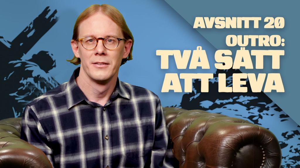 Outro: Två sätt att leva