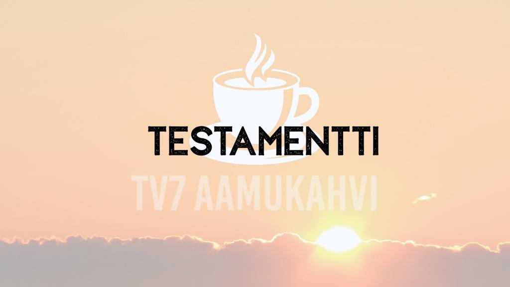TV7:n aamukahvi Testamentti ma 24.8. klo 10.00